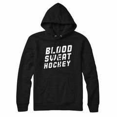 Blood Sweat Hockey Sweatshirt Hoodie