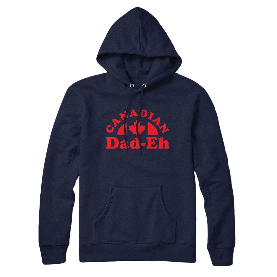 Canadian Dad-eh Sweatshirt or Hoodie