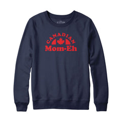 Canadian Mom-eh Sweatshirt or Hoodie